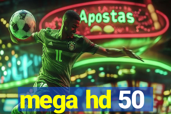 mega hd 50